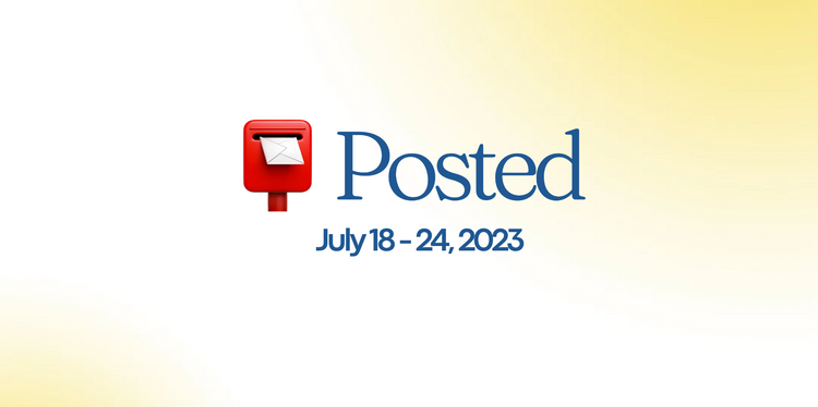 📮Posted: July 18 - 24th